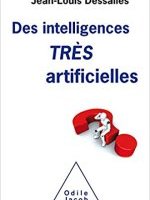 Des intelligences TRÈS artificielles