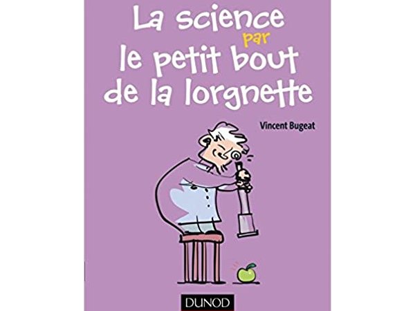 La Science par le petit bout de la lorgnette