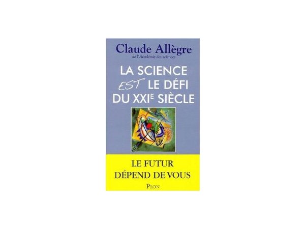 La science est le défi du XXI<sup>e</sup> siècle