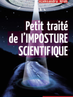 Petit traité de l'imposture scientifique