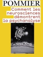 Comment les neurosciences démontrent la psychanalyse