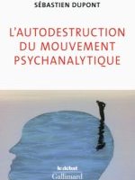 L'autodestruction du mouvement psychanalytique