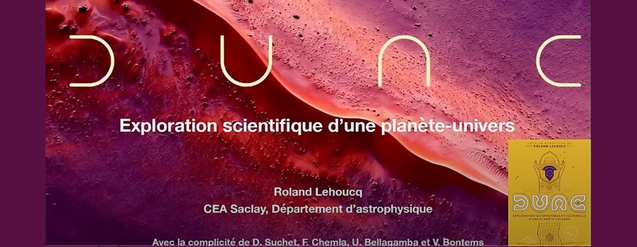 Vidéo - Conférence Dune - Exploration scientifique d'une planète univers