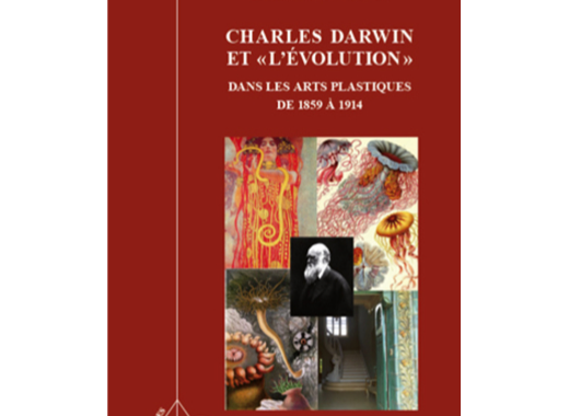 Charles Darwin et « l'évolution » dans les arts plastiques de 1859 à 1914