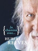 Je chemine avec… Hubert Reeves