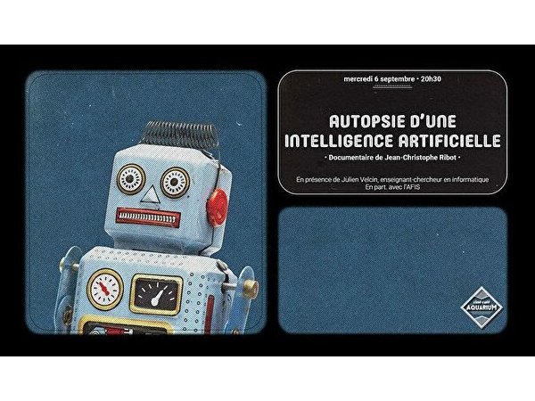 [Lyon - mercredi 6 septembre 2023] Autopsie d'une intelligence artificielle