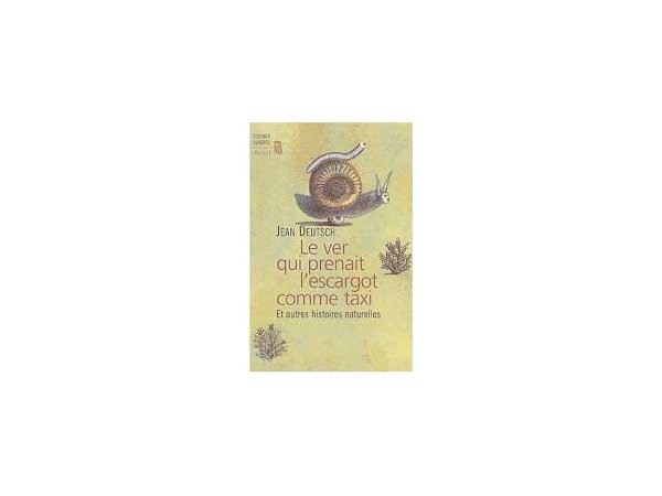 Le ver qui prenait l'escargot comme taxi