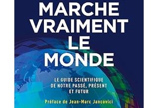 Comment marche vraiment le monde
