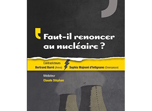 Faut-il renoncer au nucléaire ?