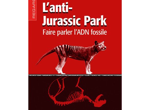 L'anti-Jurassic Park - Faire parler l'ADN fossile