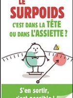 Le surpoids, c'est dans la tête ou dans l'assiette ?