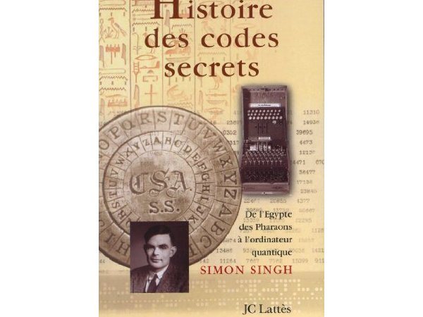Histoire des codes secrets de l'Egypte des pharaons à l'ordinateur quantique