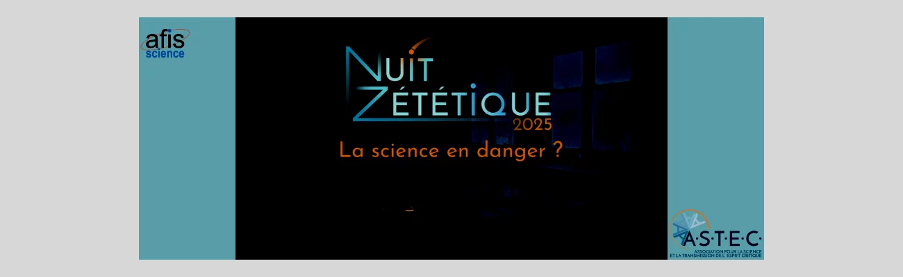 [Nancy - Samedi 25 octobre 2025 à partir de 17h00] « Nuit de la Zététique » organisée par l'ASTEC