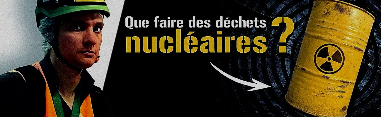 Vidéo – Que faire des déchets nucléaires ?
