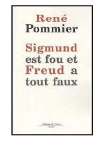 Sigmund est fou et Freud a tout faux