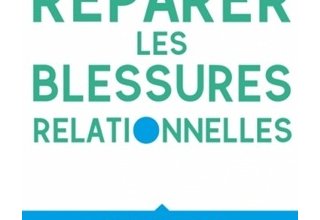 Réparer les blessures relationnelles