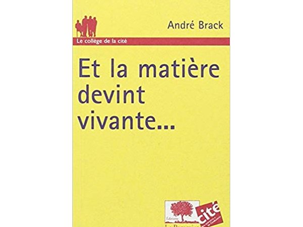 Et la matière devint vivante...