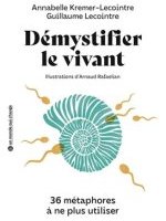 Démystifier le vivant