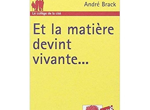 Et la matière devint vivante...