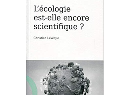 L'écologie est-elle encore scientifique ?