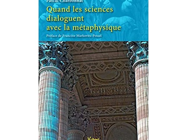 Quand les sciences dialoguent avec la métaphysique