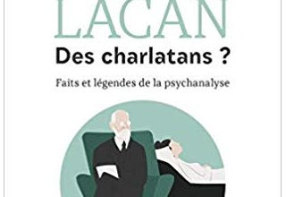 Freud et Lacan. Des charlatans ?
