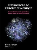 Aux sources de l'utopie numérique