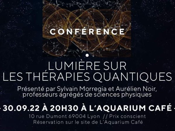 [Lyon - 30 septembre 2022] Lumière sur les thérapies quantiques - Débat