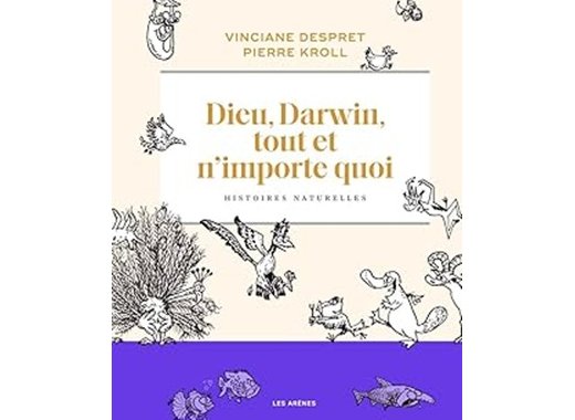 Dieu, Darwin, tout et n'importe quoi