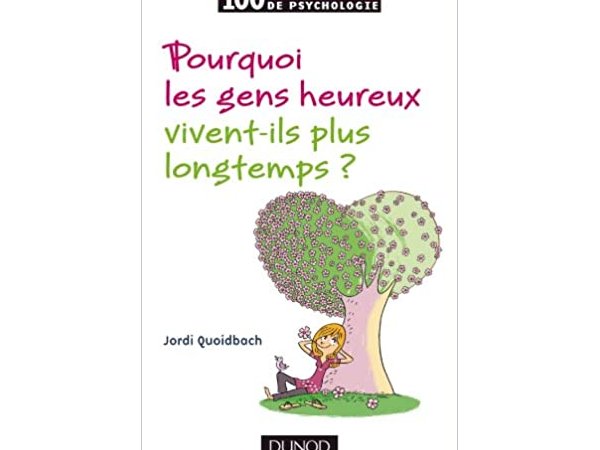  Pourquoi les gens heureux vivent-ils plus longtemps ? 