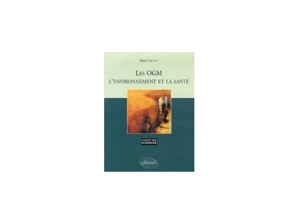 Les OGM, l'environnement et la santé