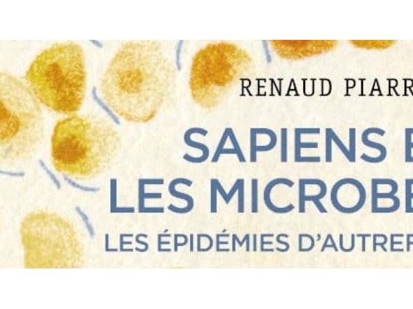 Sapiens et les microbes (ouvrages de Renaud Piarroux)