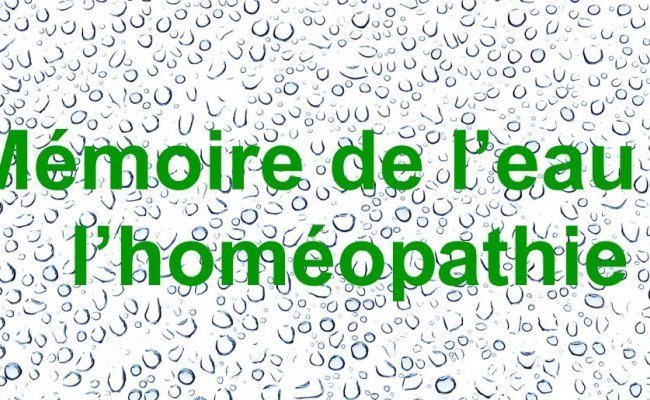 [Lille - 5 octobre 2021] Mémoire de l'eau et l'homéopathie