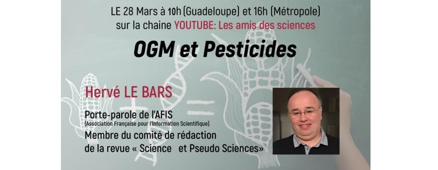 [Dimanche 28 mars 2021 - en direct sur Youtube] OGM et Pesticides