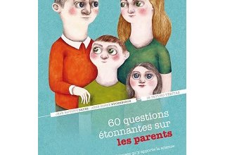 60 questions étonnantes sur les parents
