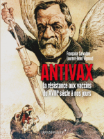 ANTIVAX - La résistance aux vaccins du XVIII<sup>e</sup> siècle à nos jours
