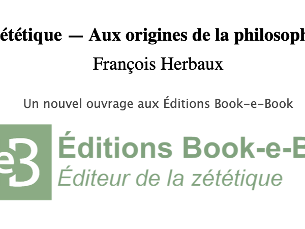 Antique Zététique - Aux origines de la philosophie du doute (François Herbaux)