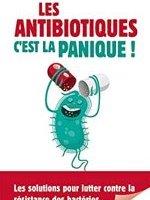 Les antibiotiques, c'est la panique !