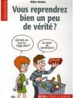 Vous reprendrez bien un peu de vérité ?