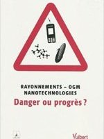 Rayonnements, OGM, nanotechnologie