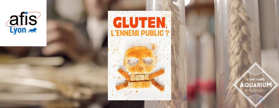[Lyon - Mardi 6 mai 2025 à 20H30] Gluten, l'ennemi public ? - Un documentaire de Patrizia Marani