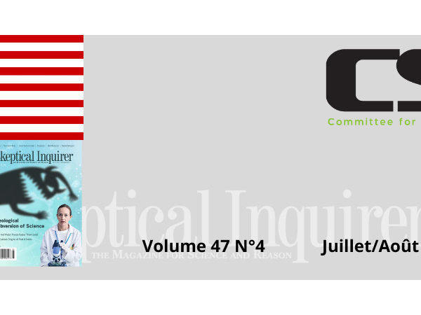 Sommaire de la revue Skeptical Inquirer Juillet-Août 2023 Volume 47 n°4