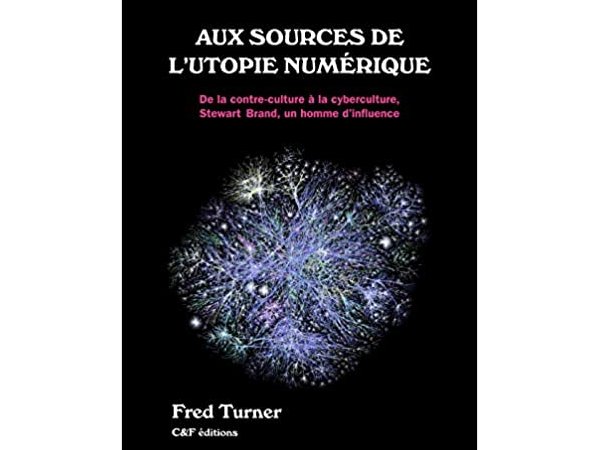 Aux sources de l'utopie numérique