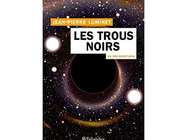 Les trous noirs en 100 questions