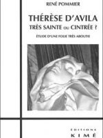 Thérèse d'Avila. Très sainte ou cintrée ? 