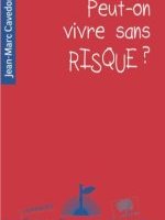 Peut-on vivre sans risque ?