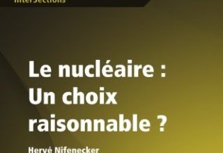 Le nucléaire : un choix raisonnable ?