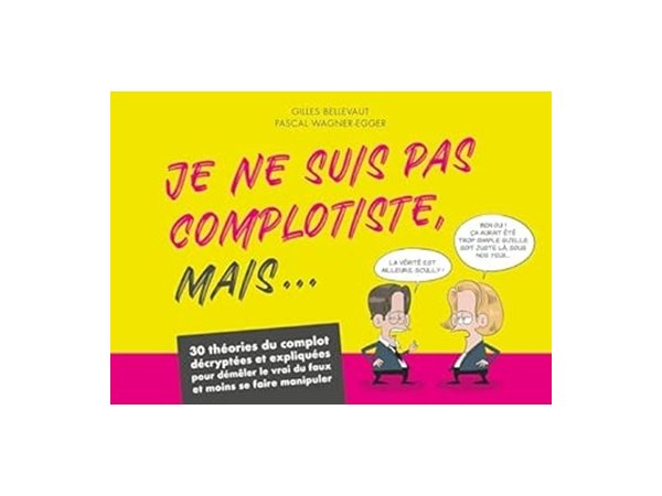 Je ne suis pas complotiste, mais…