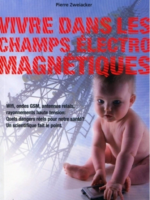 Vivre dans les champs électromagnétiques