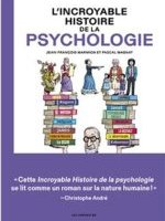 L'incroyable histoire de la psychologie
